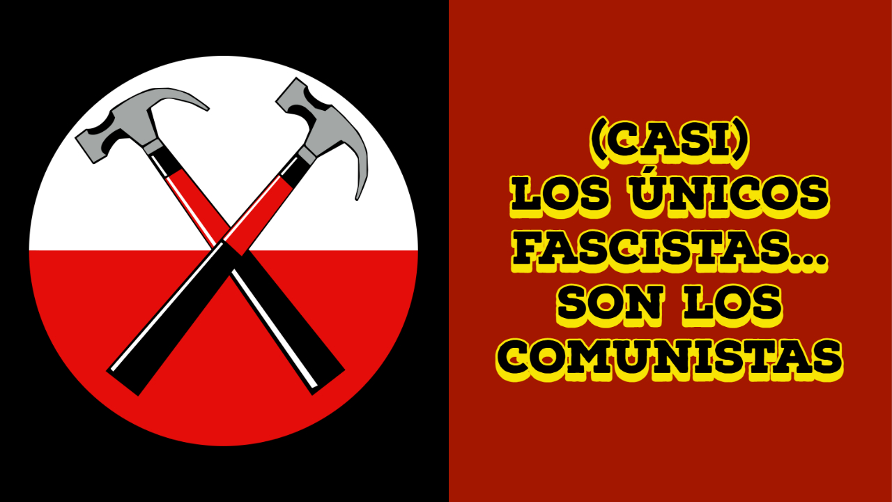 (Casi) Por qué los únicos fascistas… son los comunistas post thumbnail image
